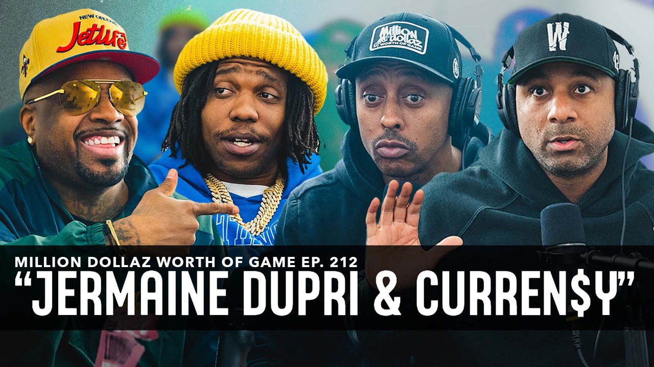 JERMAINE DUPRI & CURREN$Y: MILLION DOLLAZ WORTH OF GAME EPISODE 212