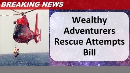 Wealthy Adventurers Rescue Attempts Bill