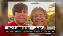 Mom of 19-Year-Old ‘Titan’ Victim Says She Gave Him Her Seat on Sub: ‘He Really Wanted to Go’