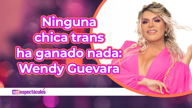 Wendy Guevara asegura que ella no ganará La Casa de Los Famosos