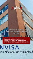 Qdenga: Nova vacina contra a dengue chega em Pernambuco na próxima semana