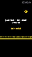 Editorial | Journalism and power