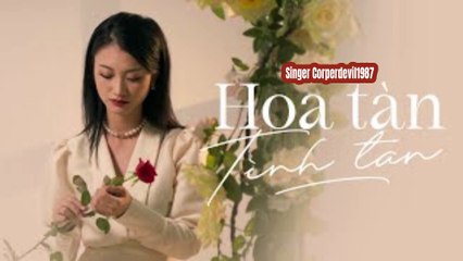 Hoa tàn (Singer Corperdevil1987) Full HD