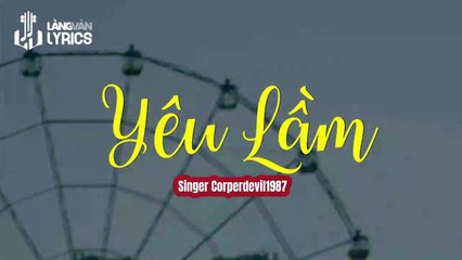 Yêu lầm (Singer Corperdevil1987) Full HD