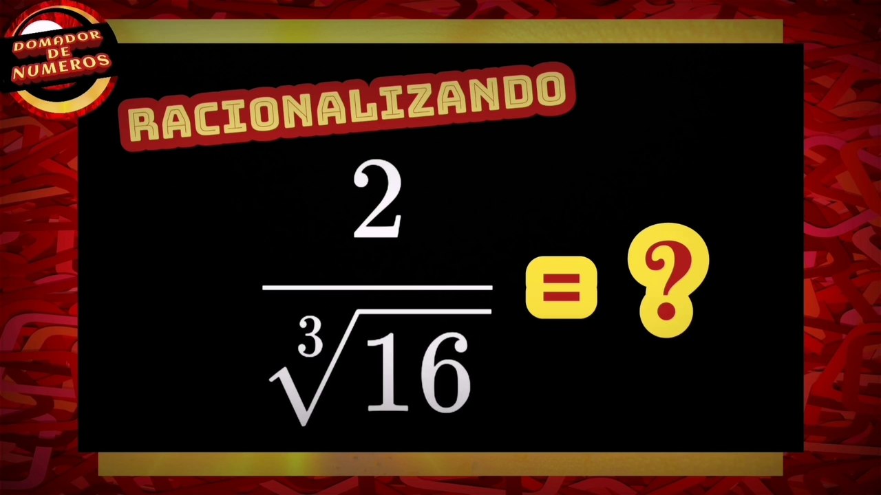 RACIONALIZANDO la raíz cúbica de dieciséis (16) que hay en el denominador. RATIONALIZING the cube root of sixteen (16) that is in the denominator.