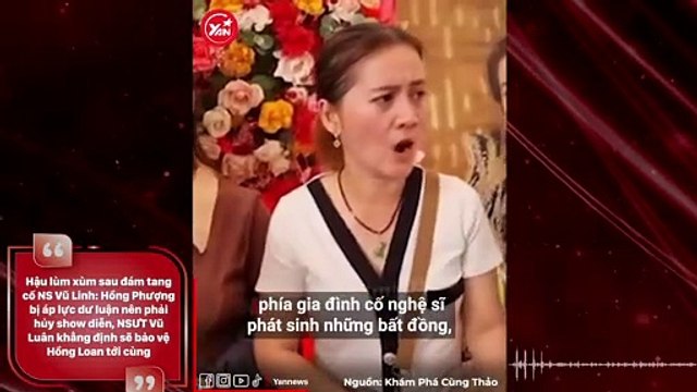 Hậu lùm xùm sau đám tang cố NS Vũ Linh: Hồng Phượng bị áp lực dư luận nên phải hủy show diễn, NSƯT Vũ Luân khẳng định sẽ bảo vệ Hồng Loan tới cùng