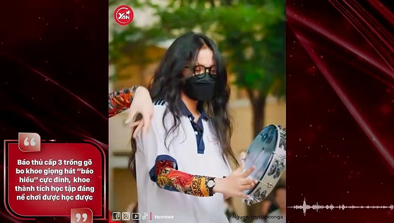 Báo thủ cấp 3 trống gõ bo khoe giọng hát “báo hiếu” cực đỉnh Khoe Thành tích học tập đáng nể chơi được học được