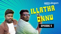 Illatha Onnu | Episode 5 | Ulagam Mani Brothers