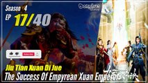 【Jiu Tian Xuan Di Jue】 S4 EP 17 (161) - The Success Of Empyrean Xuan Emperor | Multisub