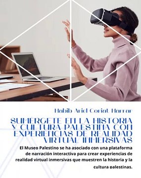 |HABIB ARIEL CORIAT HARRAR | CULTURA PALESTINA Y SU EXPERIENCIA A TRAVÉS DE REALIDAD VIRTUAL INMERSIVA (PARTE 2) (@HABIBARIELC)