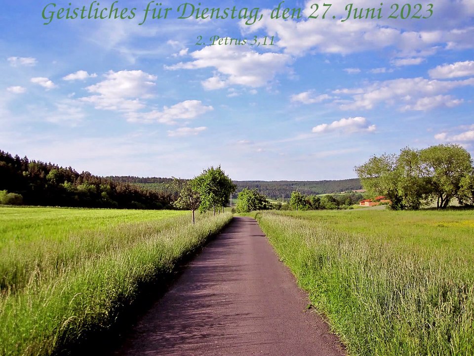 Geistliches für Dienstag, den 27. Juni 2023