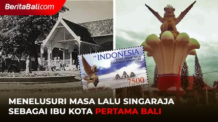 Menelusuri Masa Lalu Singaraja Sebagai Ibu Kota Pertama Bali