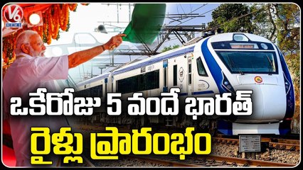 PM Modi Inaugurating 5 Vande Bharat Trains At A Time | Modi | V6 News