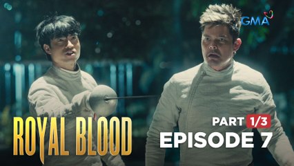 Royal Blood: The fencing battle between the furious sons (Full Episode 7 - Part 1/3)