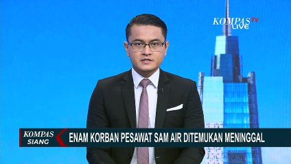 6 Korban Pesawat SAM Air Ditemukan Meninggal Dunia