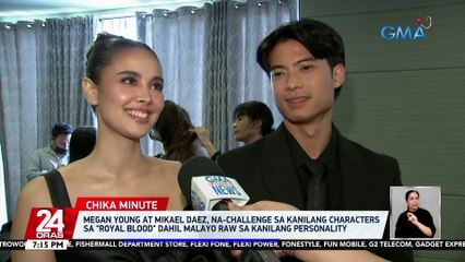 Megan Young at Mikael Daez, na-challenge sa kanilang characters sa "Royal Blood" dahil malayo raw sa kanilang personality | 24 Oras