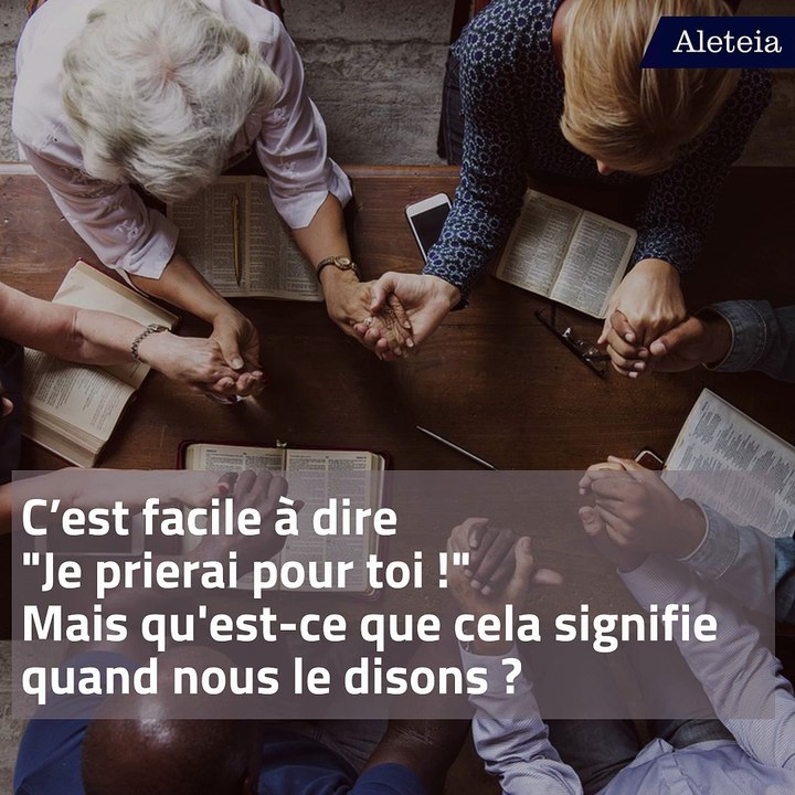 Comment prier pour quelqu'un ?