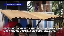 Anak Dibelikan Baju oleh Ibunya, Ayah Malah Menyiksa Sambil Direkam