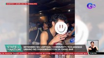 Miyembro ng LGBTQIA+ community, nakaranas umano ng diskriminasyon sa isang bar | SONA