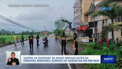 Suspek sa pagpatay sa radio broadcaster sa Oriental Mindoro, sumuko at hawak na ng NBI-NCR | Saksi