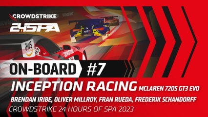 LIVE | OB Car #7 | MCLAREN 720S GT3 EVO | INCEPTION RACING | CrowdStrike 24 Hours of Spa 2023