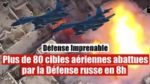Plus de 80 cibles aériennes abattus par les puissantes défenses russes