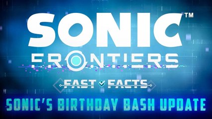 Sonic Frontiers: Fast Facts - Sonic's Birthday Bash Content Update