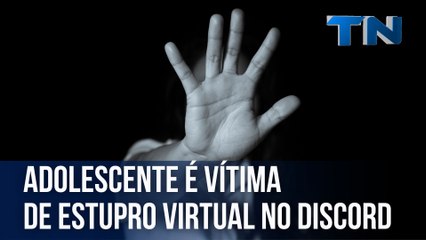 Adolescente é vítima de estupro virtual no Discord