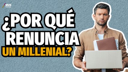 4 RAZONES por las que los JÓVENES RENUNCIAN a sus trabajos en México