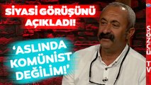 'Komünist Başkan' Fatih Mehmet Maçoğlu Siyasi Görüşünü Anlattı! 'Aslında Komünist Değilim'