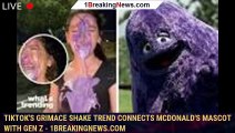 TikTok's Grimace shake trend connects McDonald's mascot with Gen Z - 1breakingnews.com