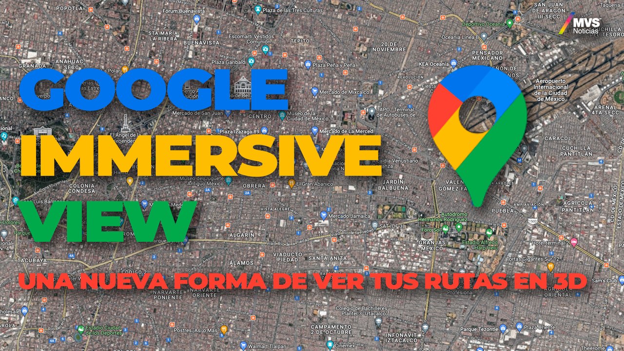 GOOLGE presenta mapa INMERSIVO