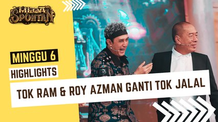 Tok Ram & Roy Azman ganti Tok Jalal - Minggu 6 | Highlights Mega Spontan 2023