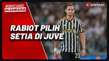 Rela Tak Main di Liga Champions, Adrien Rabiot Umbar Alasan Bertahan di Juventus