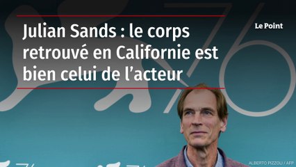 Julian Sands : le corps retrouvé en Californie est bien celui de l’acteur