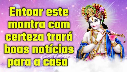 Entoar este mantra com certeza trará boas notícias para a casa