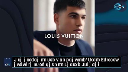 A la altura de los más grandes: Louis Vuitton anuncia el fichaje de Carlos Alcaraz