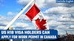 Canada announces new work permit for US H-1B visa holders; family members can join | Oneindia News