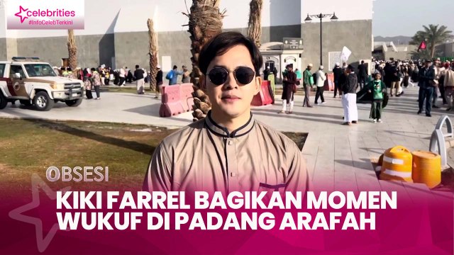 Kiki Farrel Bagikan Momen Wukuf di Padang Arafah