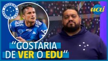 Cruzeiro: Hugão não concorda com venda de Edu