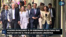 Acuerdo en Baleares el PP gobernará en solitario tras pactar con Vox el fin de la dictadura lingüística