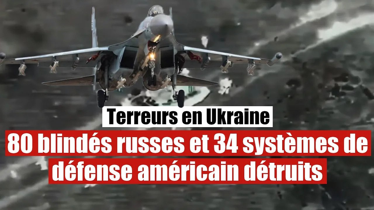 80 blindés et 34 systèmes défenses de l'Ukraine détruits par les Russes