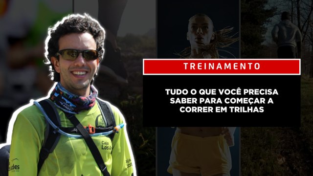 TUDO O QUE VOCÊ PRECISA SABER PRA COMEÇAR A CORRER EM TRILHAS!