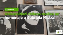 Universidad chilena realiza un homenaje a Gabriela Mistral