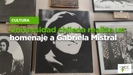 Universidad chilena realiza un homenaje a Gabriela Mistral