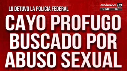 Cayó prófugo buscado por abuso sexual