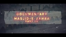Documentary Masjid-e-Zahra | Part III | Mosque | Urdu /Hindi | English Subtitles
