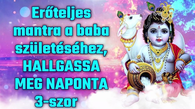 Erőteljes mantra a baba születéséhez, HALLGASSA MEG NAPONTA 3-szor!