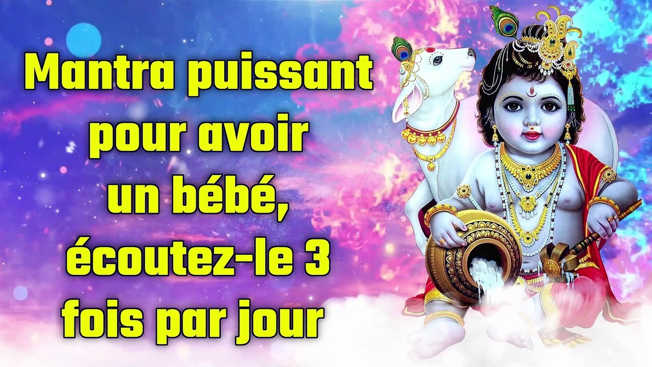 Mantra puissant pour avoir un bébé, écoutez-le 3 fois par jour !