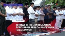 Jokowi Ucapkan Selamat Iduladha: Dengan Berkurban Kita Mengejawantahkan Rasa Syukur dan Ikhlas!